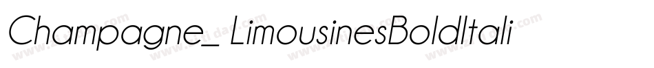 Champagne_ LimousinesBoldItalic字体转换